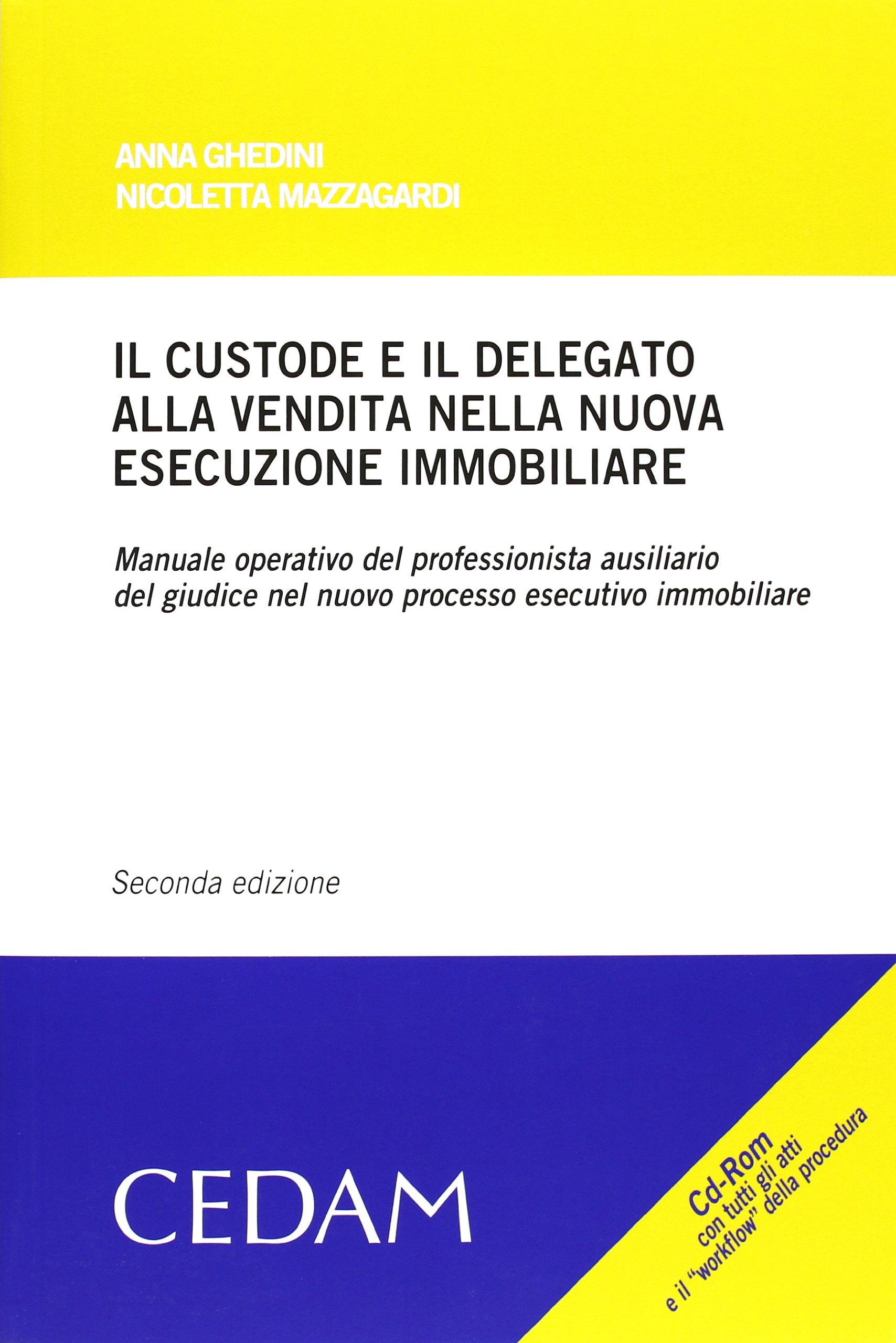 Il custode e il delegato alla vendita nella nuova esecuzione immobiliare. Con CD-ROM Law