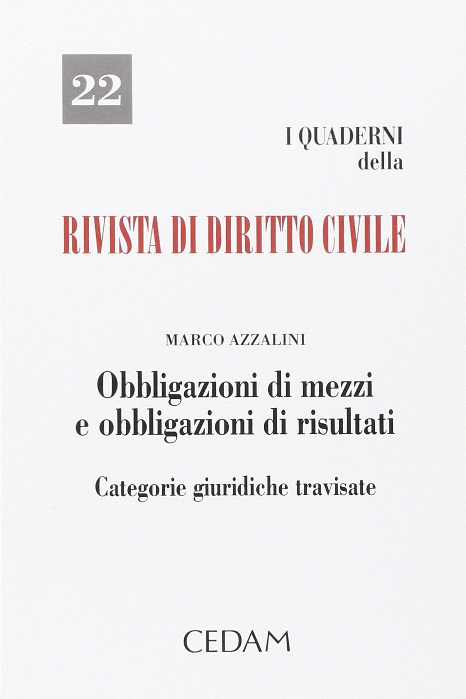 Obbligazioni di mezzi e obbligazioni di risultati. Categorie giuridiche travisate book