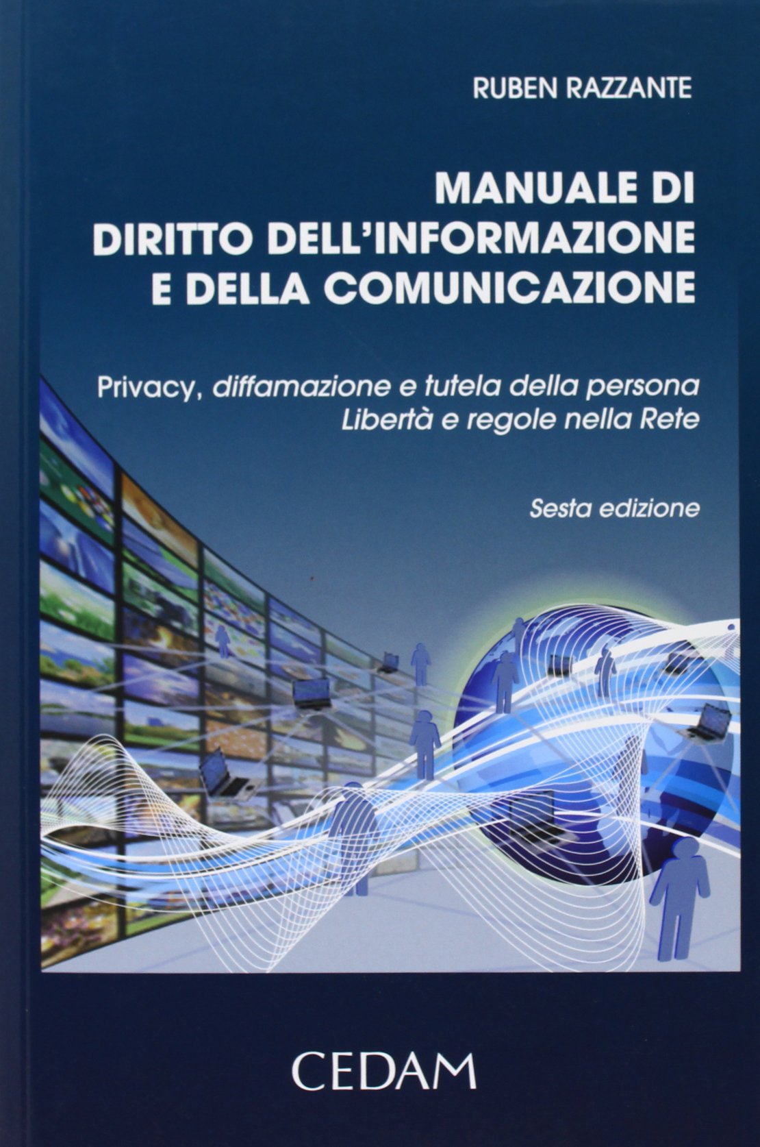 Manuale di diritto dell'informazione e della comunicazione. Privacy, diffamazione e tutela della persona. Libertà e regole nella rete book