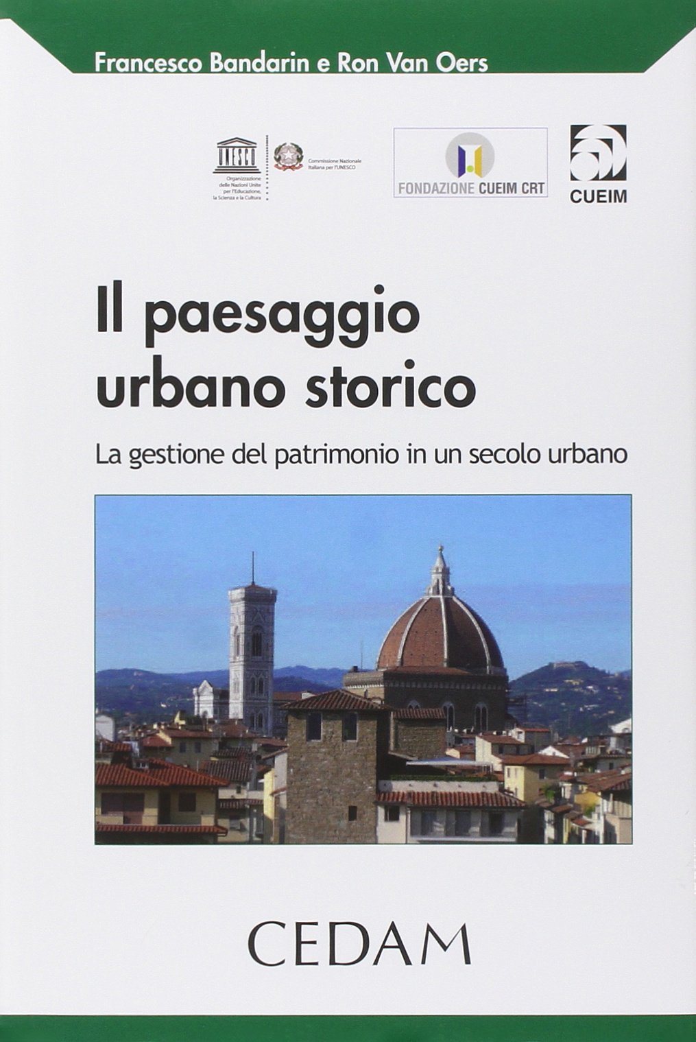 Il paesaggio urbano storico. La gestione del patrimonio in un secolo urbano book