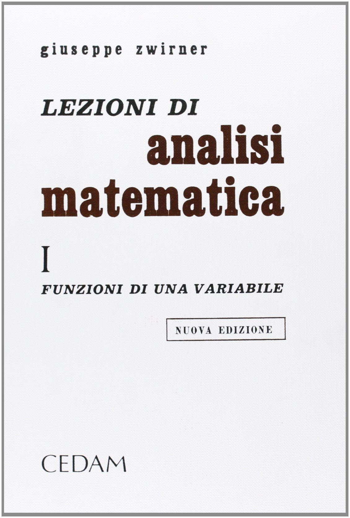 Lezioni di analisi matematica. Funzioni di una variabile (Vol. 1) Mathematics