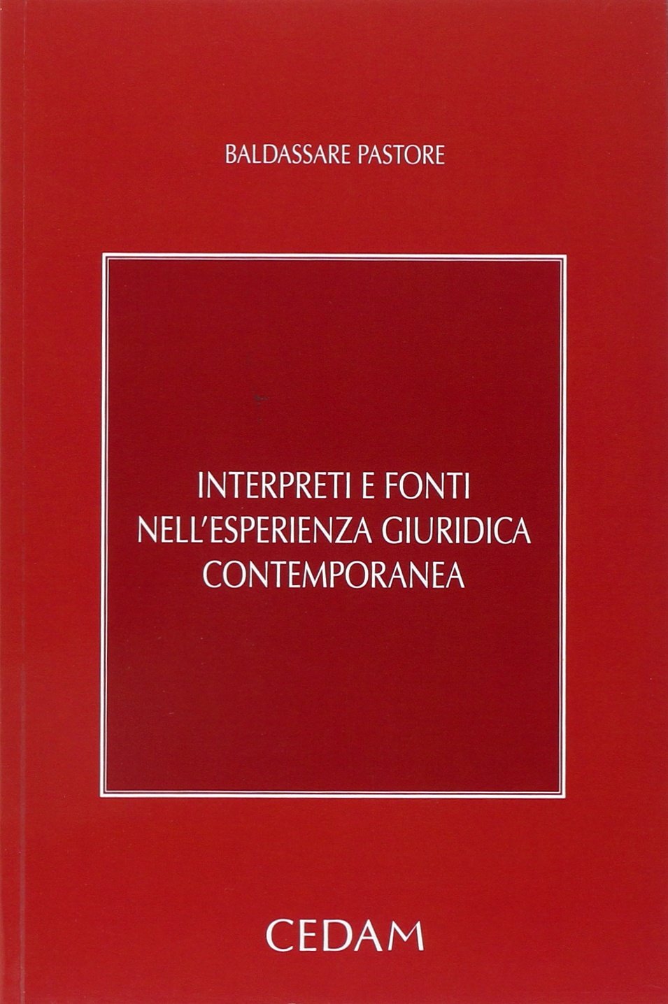 Interpreti e fonti nell'esperienza giuridica contemporanea book