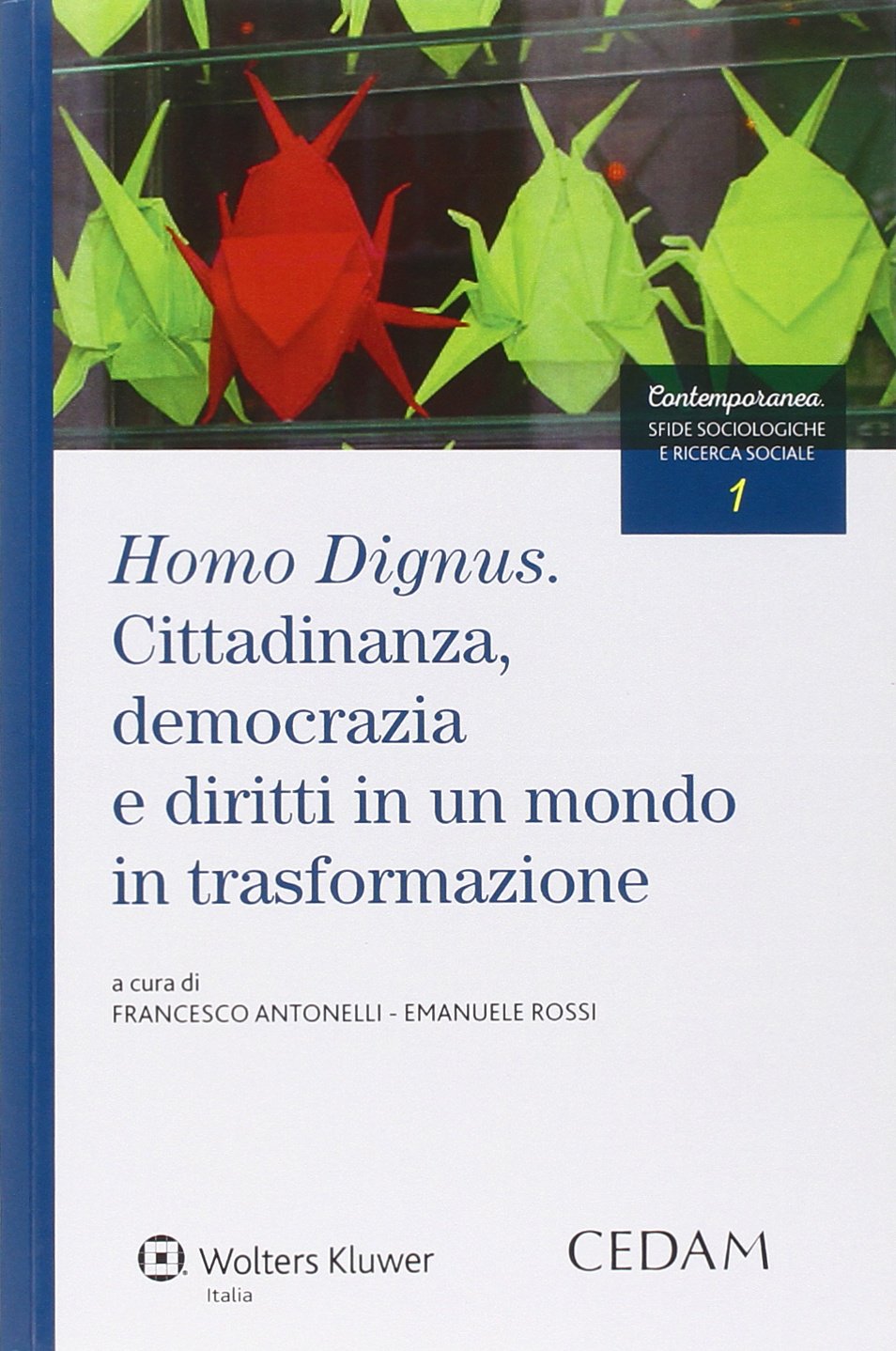 Homo dignus. Cittadinanza, democrazia e diritti in un mondo in trasformazione Books