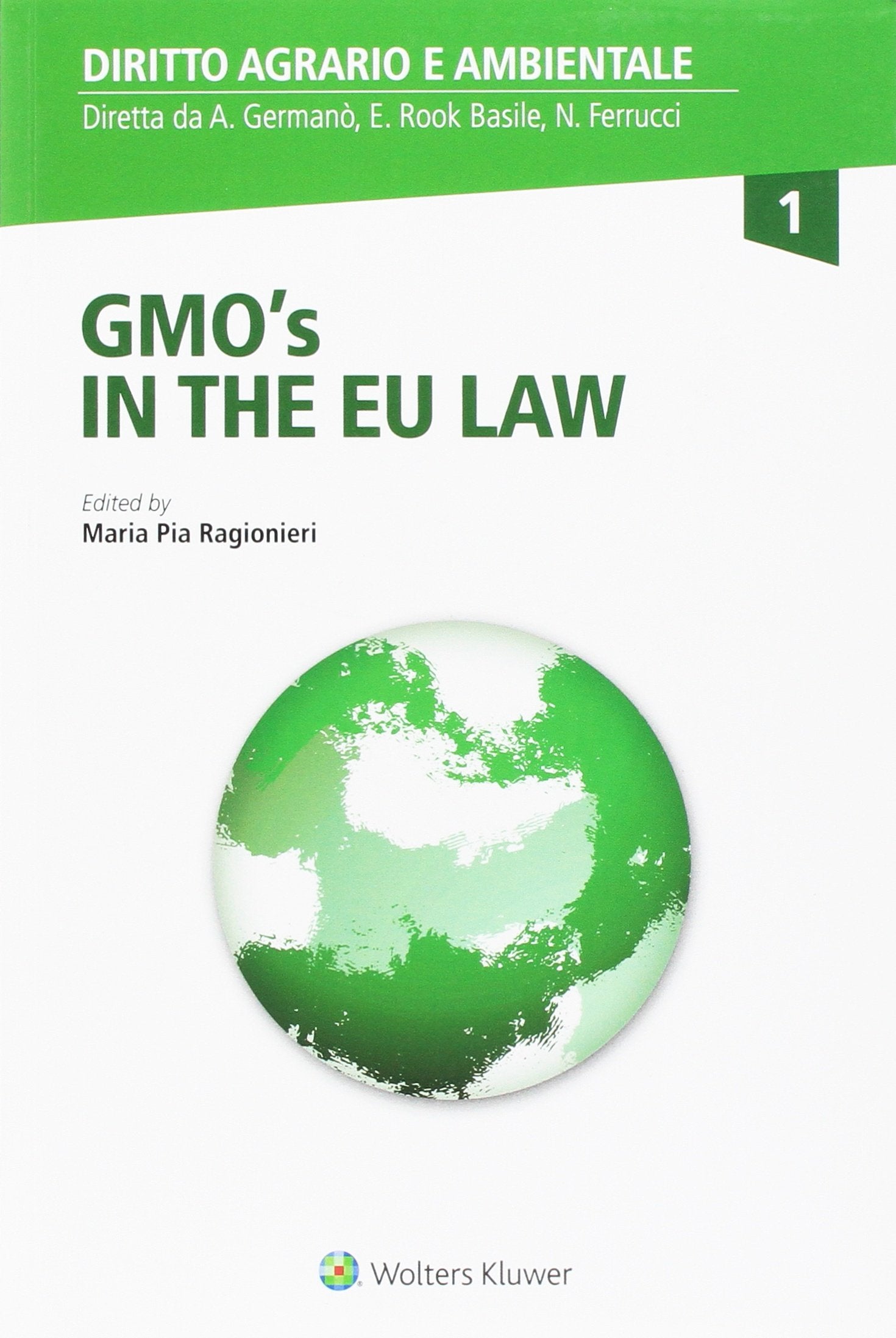 GMO's in the EU law. Ediz. italiana (Diritto agrario e ambientale) Law