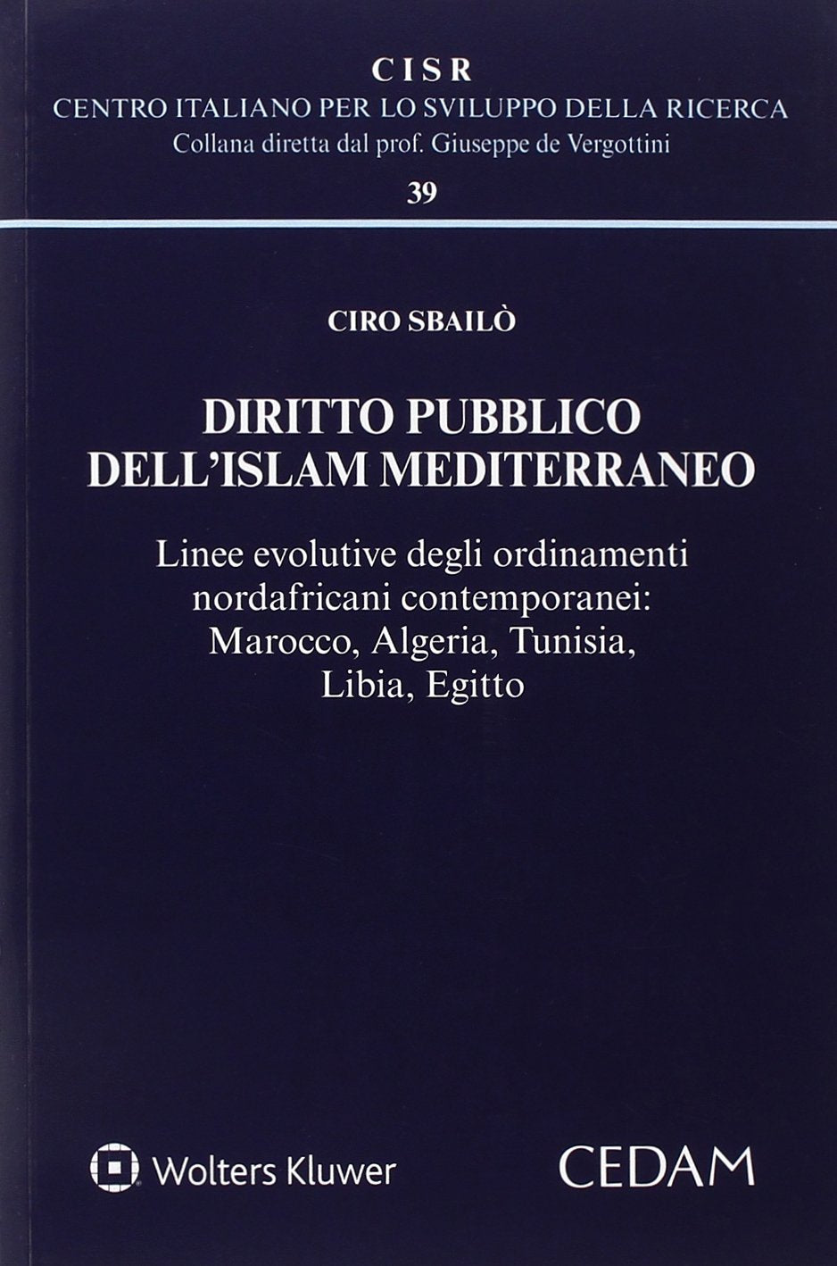Diritto pubblico dell'Islam mediterraneo. Linea evolutive degli ordinamenti nordafricani contemporanei: Marocco, Algeria, Tunisia, Libia, Egitto book