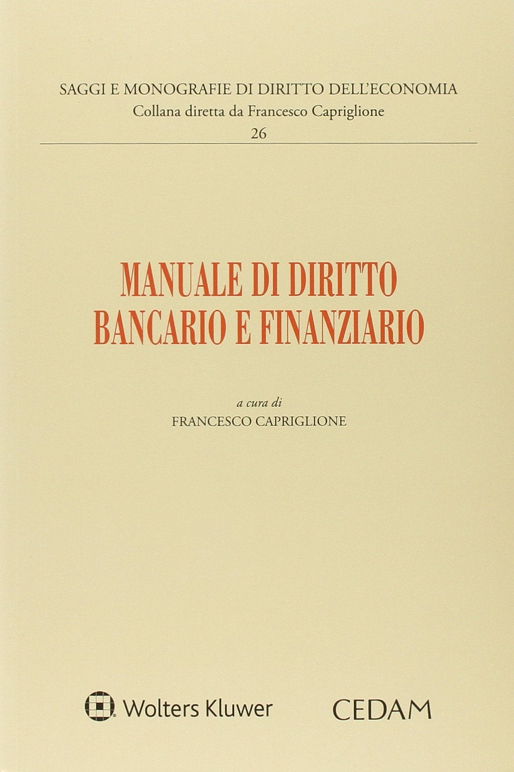 Manuale di diritto bancario e finanziario (Saggi e monografie diritto dell'economia) Law
