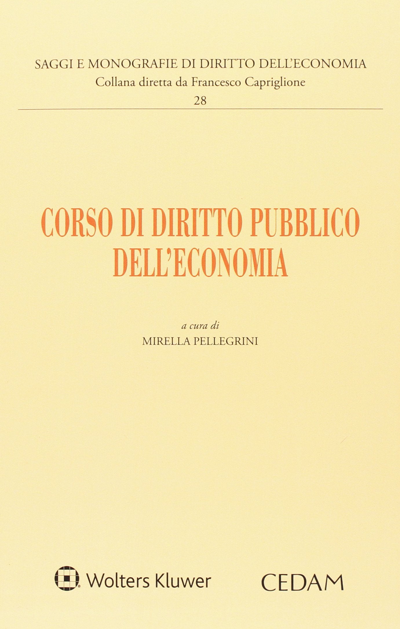 Corso di diritto pubblico dell'economia (Saggi e monografie diritto dell'economia) Law