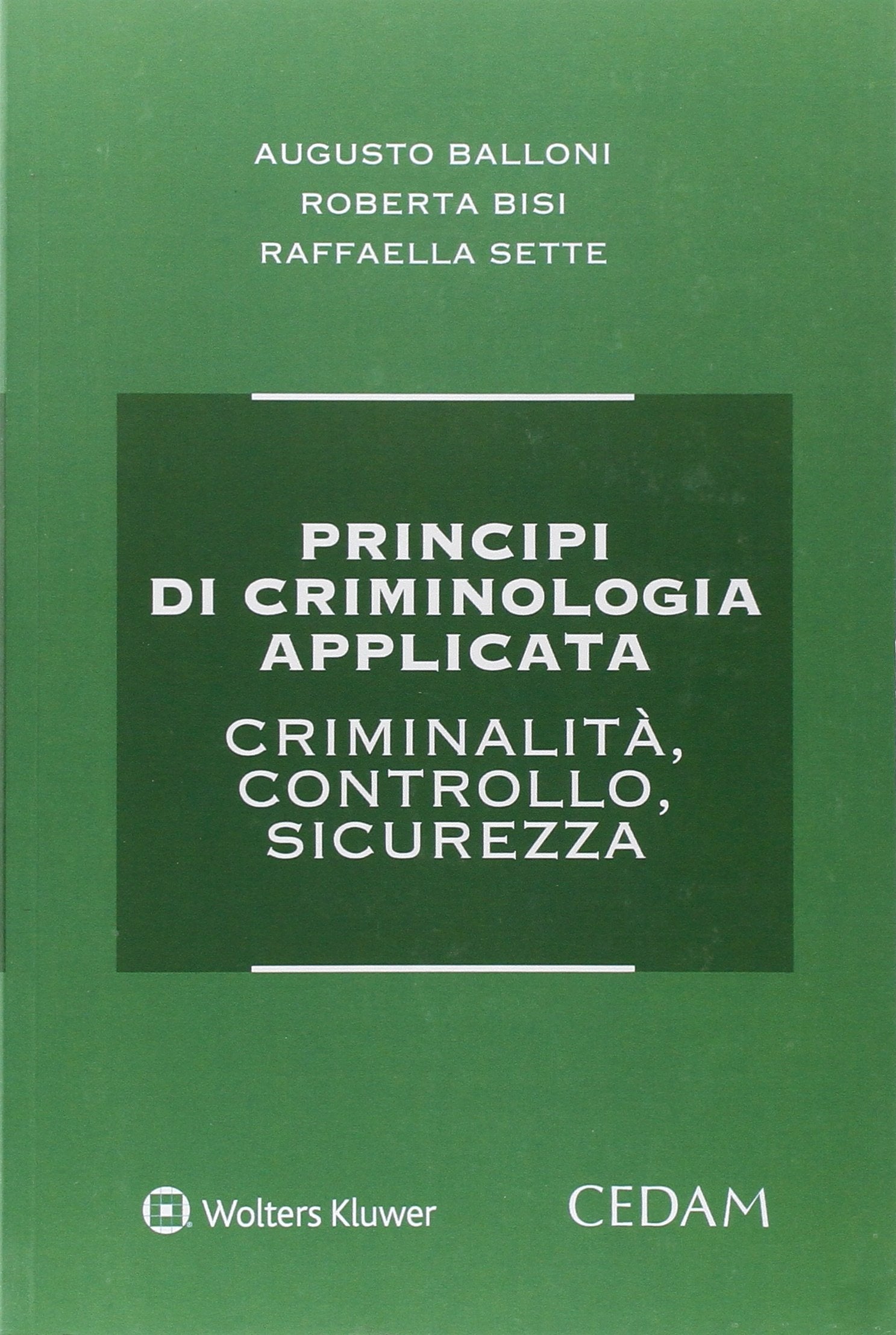 Principi di criminologia applicata. Criminalità, controllo, sicurezza book