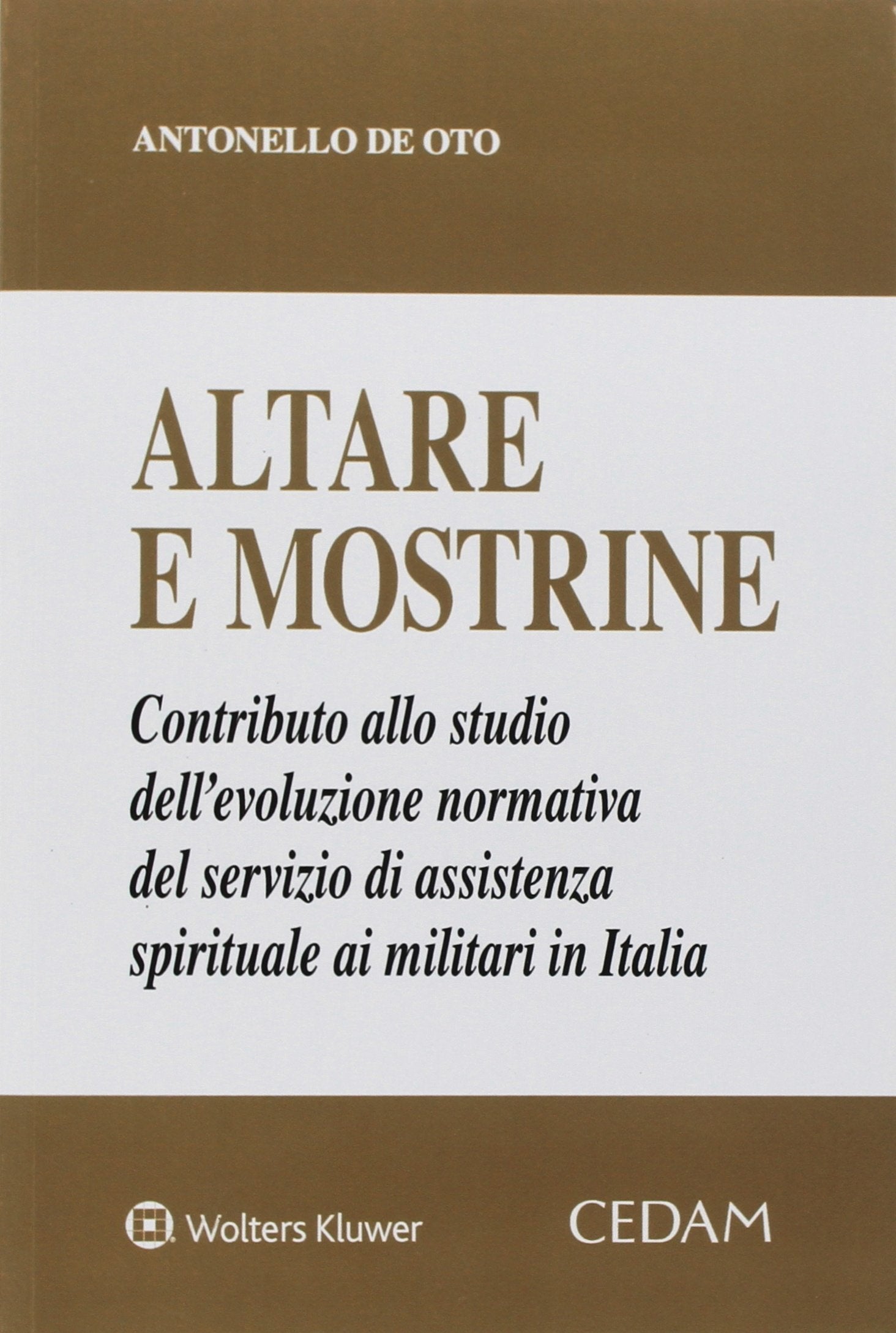 Altare e mostrine. Contributo dello studio dell'evoluzione normativa del servizio di assistenza siprituale ai militari in Italia Law