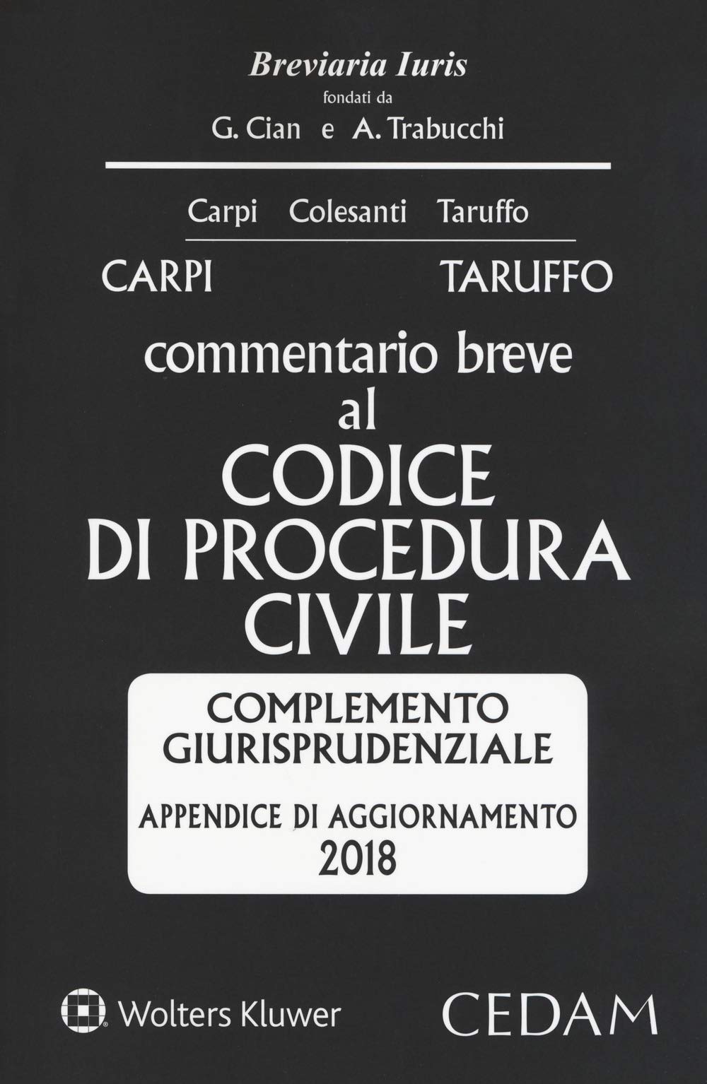 Commentario breve al codice di procedura civile. Complemento giurisprudenziale appendice di aggiornamento 2018 book