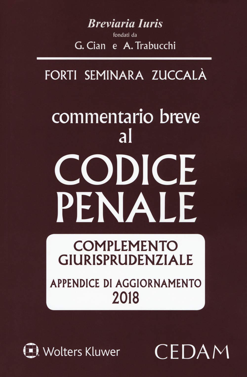 Commentario breve al codice penale. Complemento giurisprudenziale. Appendice di aggiornamento 2018 book