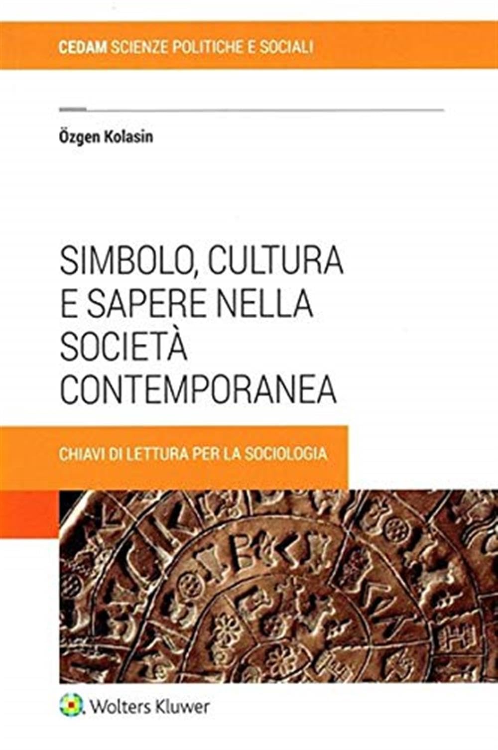 Simbolo, cultura e sapere nella società contemporanea. Chiavi di lettura per la sociologia Social Sciences
