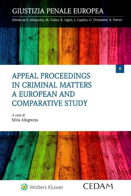 Appeal proceedings in criminal matters. A european and comparative study Law