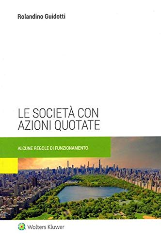Le società con azioni quotate. Alcune regole di funzionamento book