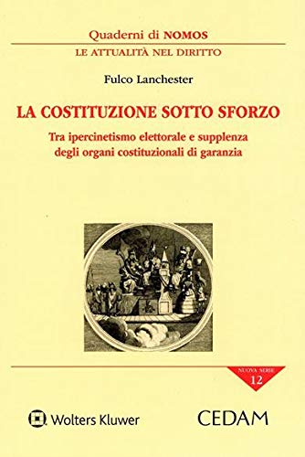 La Costituzione sotto sforzo (Quaderni di NOMOS) Law