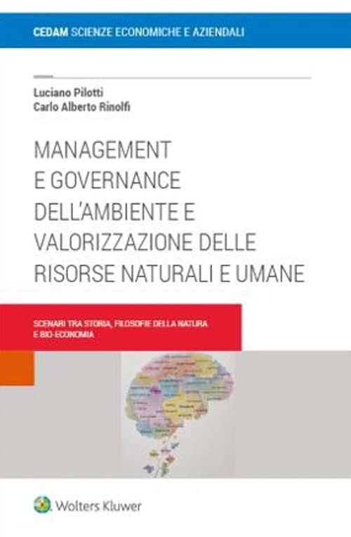 Management e governance dell’ambiente e valorizzazione delle risorse naturali e umane. Scenari tra storia filosofie della natura e bio-economia book