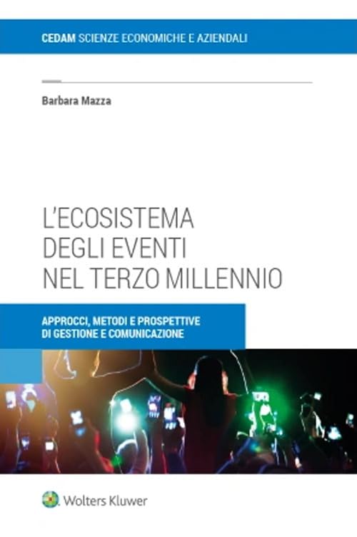 L'ecosistema degli eventi nel terzo millennio. Approcci, metodi e prospettive di gestione e comunicazione Books