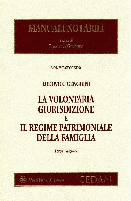 La volontaria giurisdizione e il regime patrimoniale della famiglia (Manuali notarili) Law