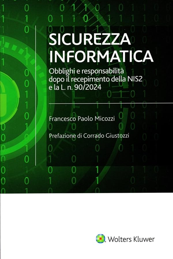 Sicurezza informatica. Obblighi e responsabilità dopo il recepimento della NIS2 e la L. 90/2024 book
