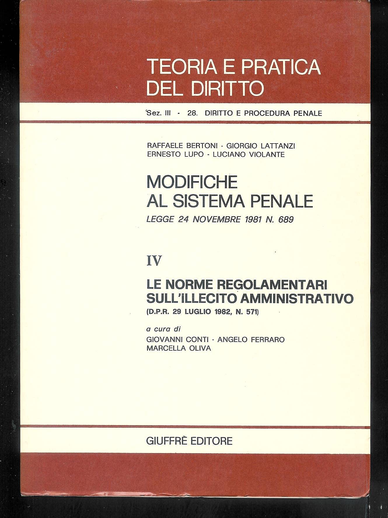 Modifiche al sistema penale. Le norme regolamentari sull'Illecito amministrativo (Vol. 4) (Teoria pratica dir. III: dir. proc. pen.) Law