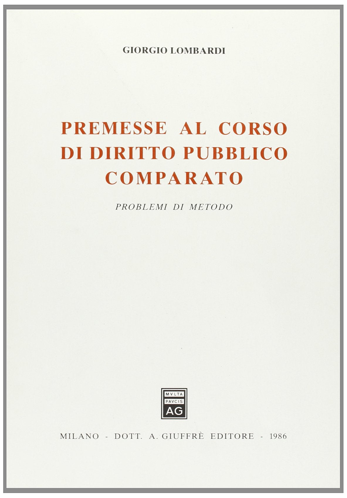 Premesse al Corso di diritto pubblico comparato. Problemi di metodo Law