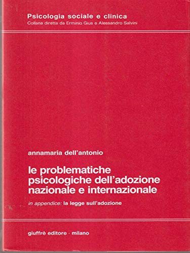 Le problematiche psicologiche dell'adozione nazionale e internazionale. Con la legge sull'adozione (Psicologia sociale e clinica, Band 20) Social Sciences