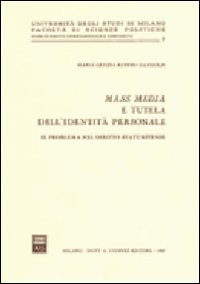 Mass media e tutela dell'identità personale (Univ. Milano-Fac. scienze politiche) Media & Communication