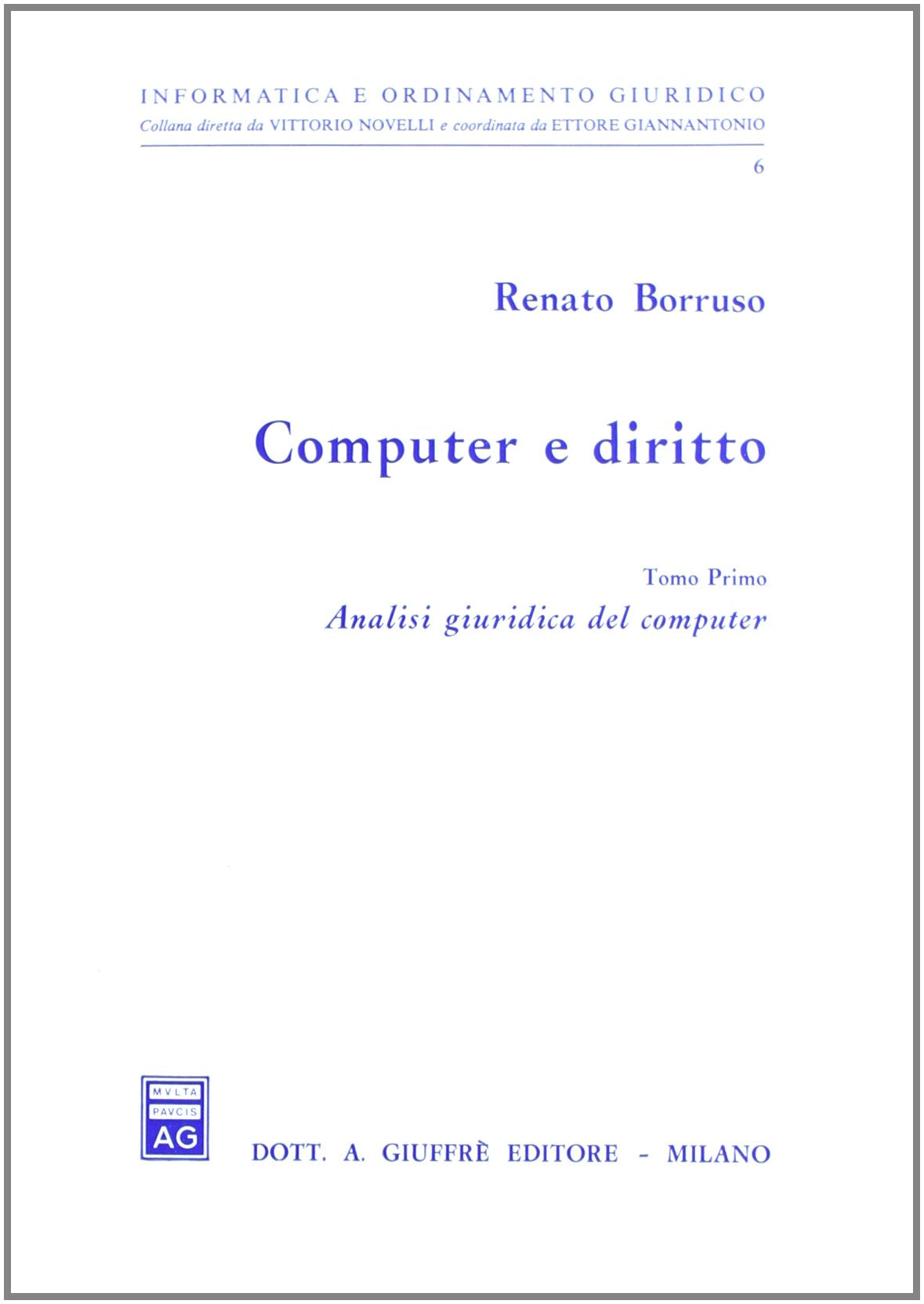 Computer e diritto. Analisi giuridica del computer (Vol. 1) (Informatica e ordinamento giuridico) Law