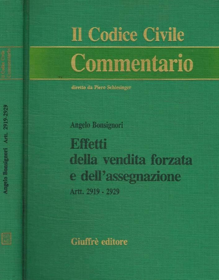 Effetti della vendita forzata e dell'assegnazione (artt. 2919-2929) (Il codice civile. Commentario) Law