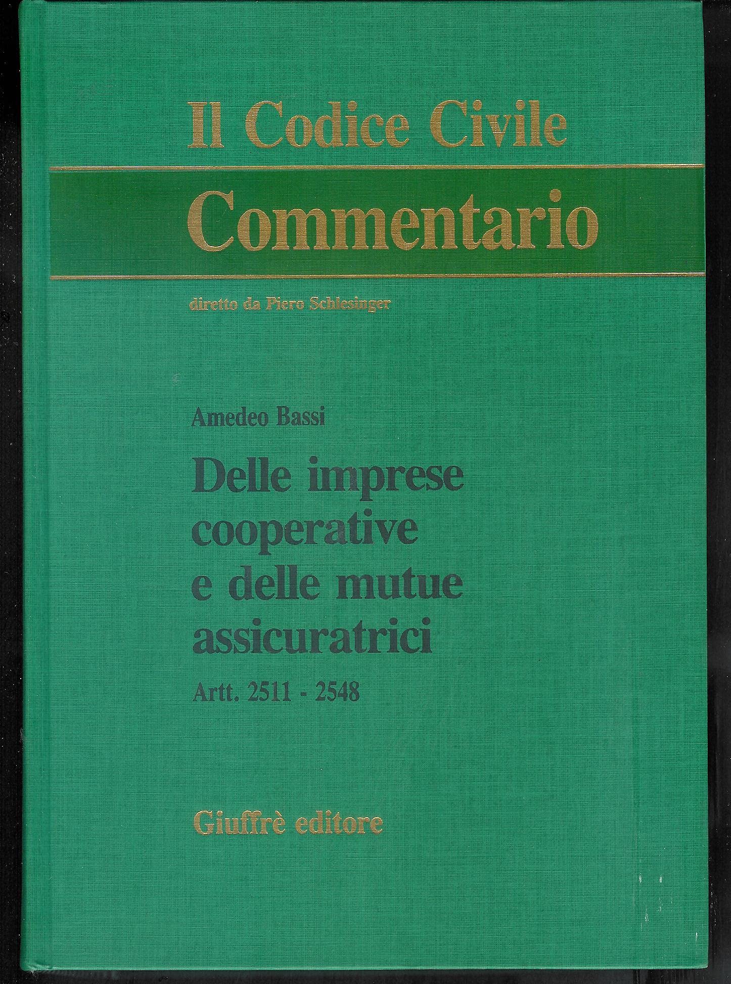 Delle imprese cooperative e delle mutue assicuratrici (artt. 2511-2548) (Il codice civile. Commentario) Business & Technology