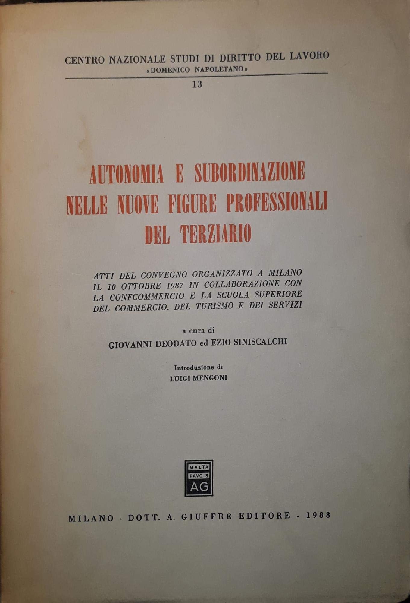 Autonomia e subordinazione nelle nuove figure professionali del terziario (Centro naz. studi diritto lavoro Napol., Band 13) Law