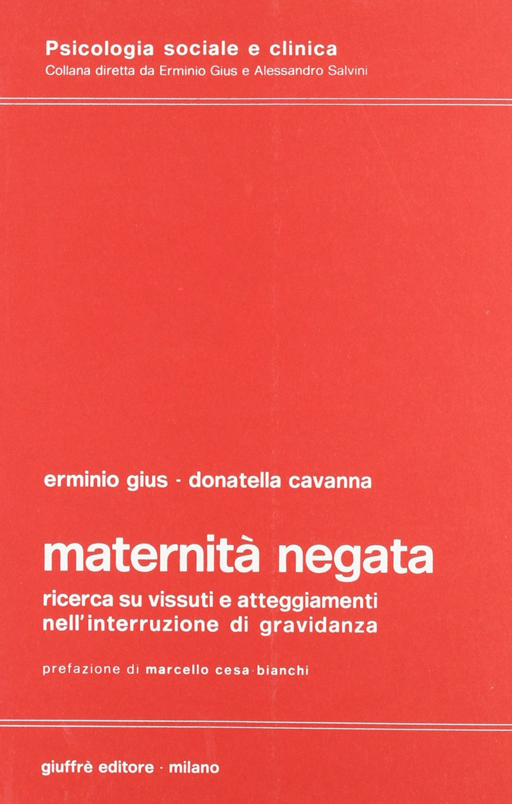 Maternità negata. Ricerca su vissuti e atteggiamenti nell'interruzione di gravidanza (Psicologia sociale e clinica, Band 32) Books