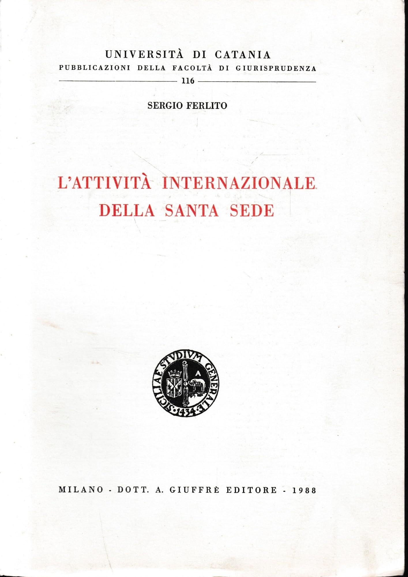L'attività internazionale della Santa Sede (Univ. Catania-Fac. giurisprudenza, Band 116) Religion & Esotericism