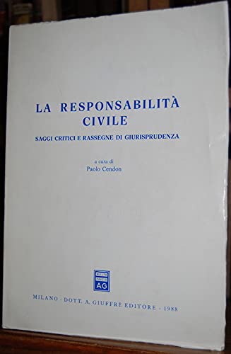 La responsabilità civile. Saggi critici e rassegne di giurisprudenza Law