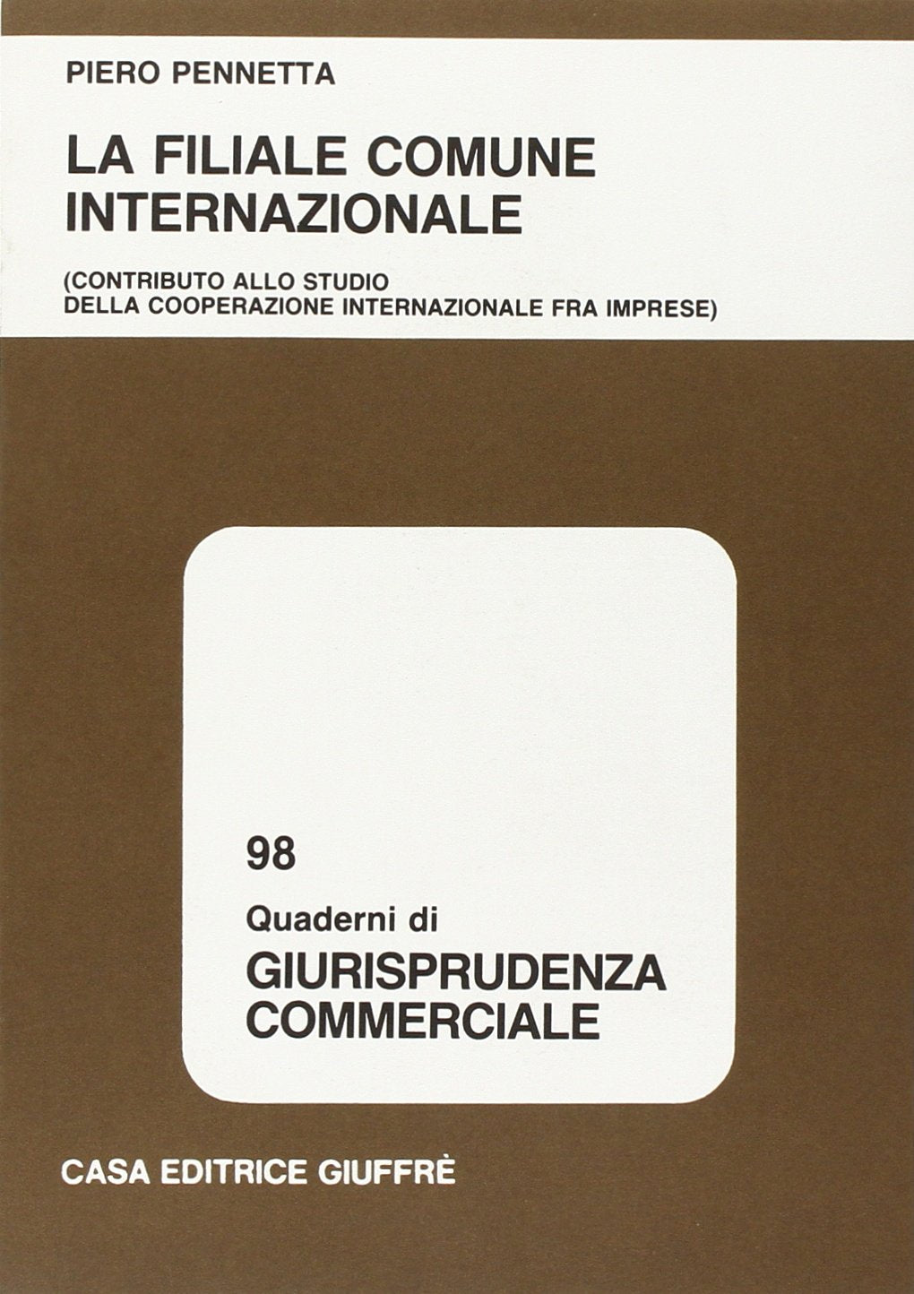 La filiale comune internazionale. Contributo allo studio della cooperazione internazionale tra imprese (Giurisprudenza commerciale. Quaderni, Band 98) Business, Finance & Career