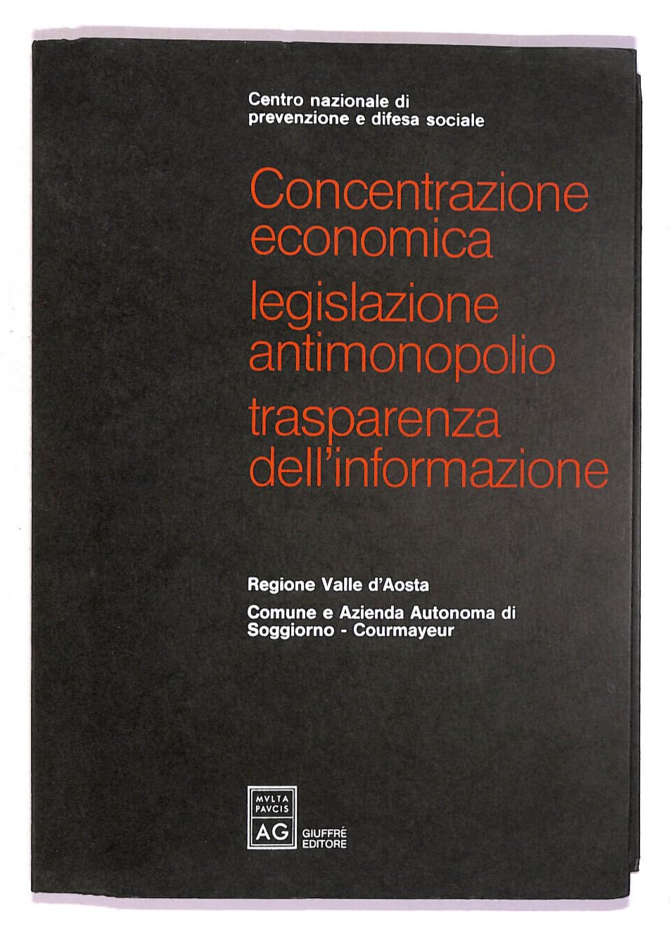 Concentrazione economica, legislazione antimonopolio, trasparenza dell'informazione (Centro nazionale prevenz. e difesa soc.) Reference Books
