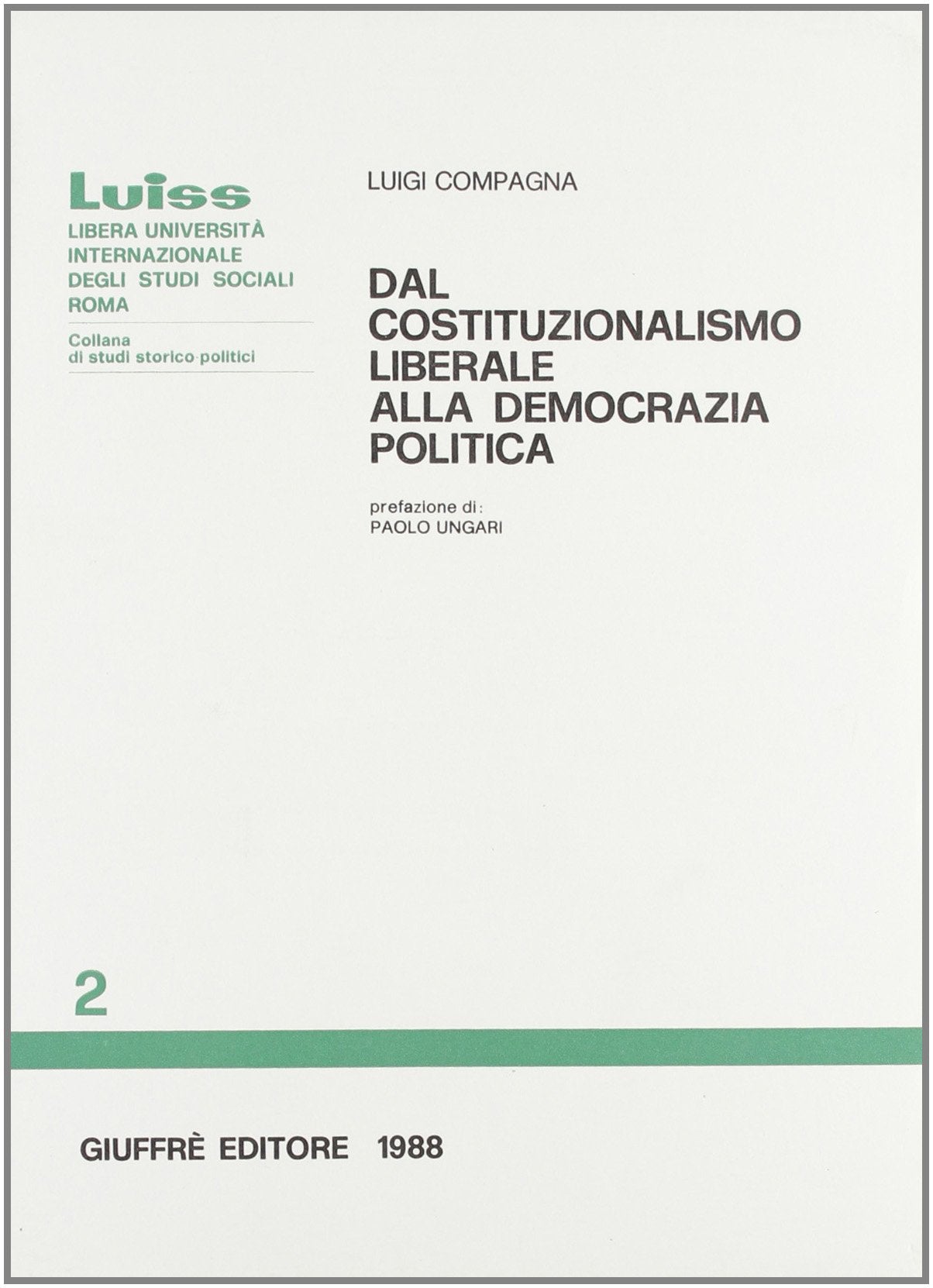 Dal costituzionalismo liberale alla democrazia politica (Luiss Roma. Studi stor. politici, Band 2) Books