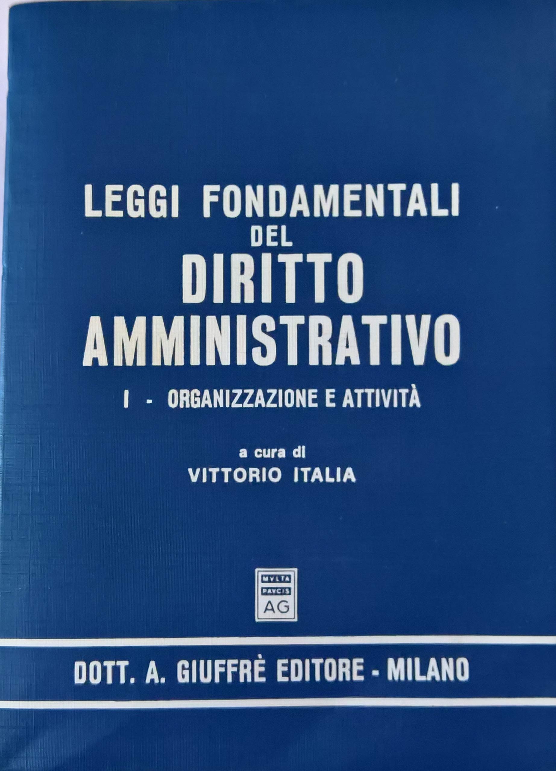 Leggi fondamentali del diritto amministrativo. Organizzazione e attività (Vol. 1) Law