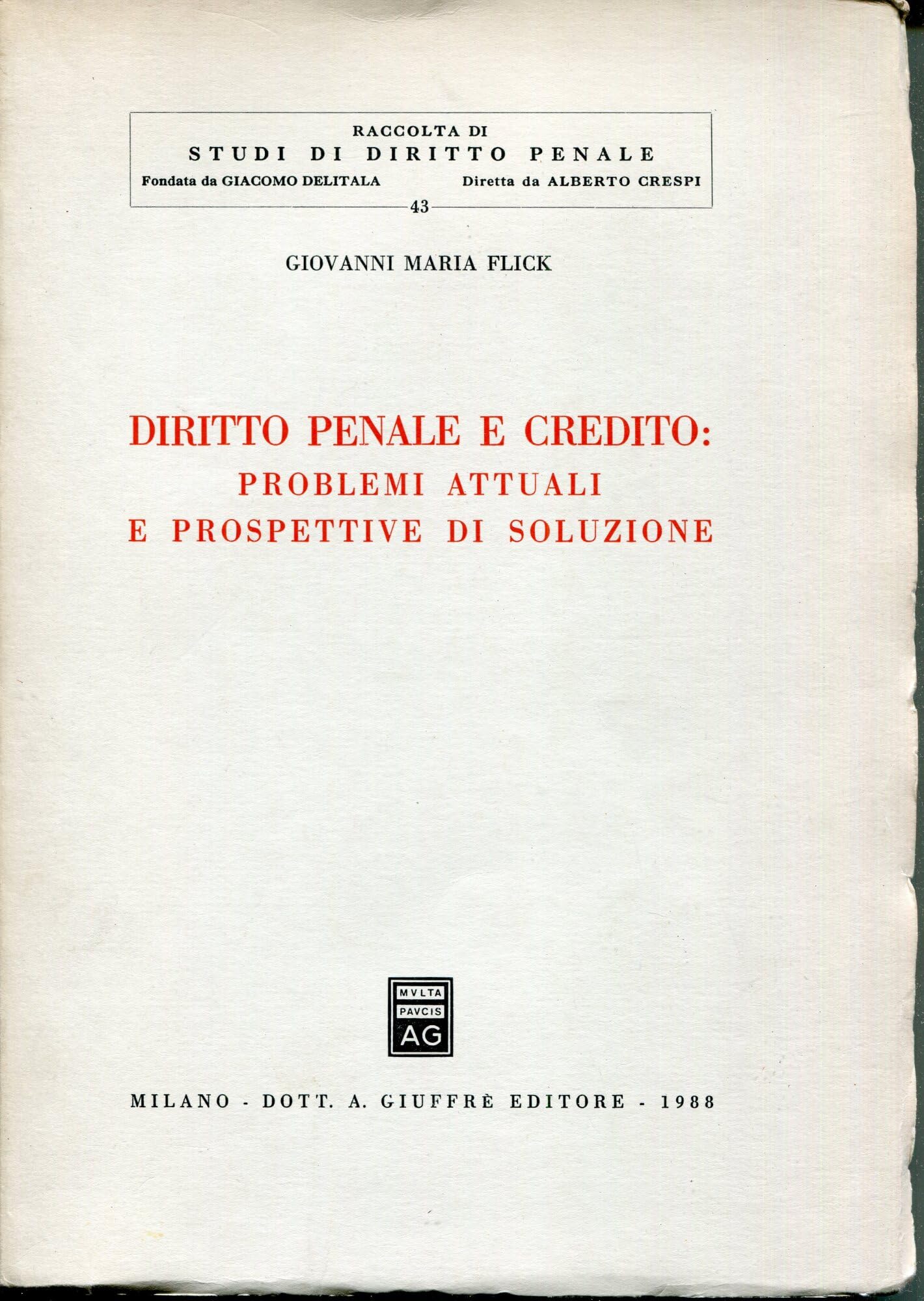 Diritto penale e credito: problemi attuali e prospettive di soluzione. Scritti 1980-1988 (Studi di diritto penale, Band 43) Law