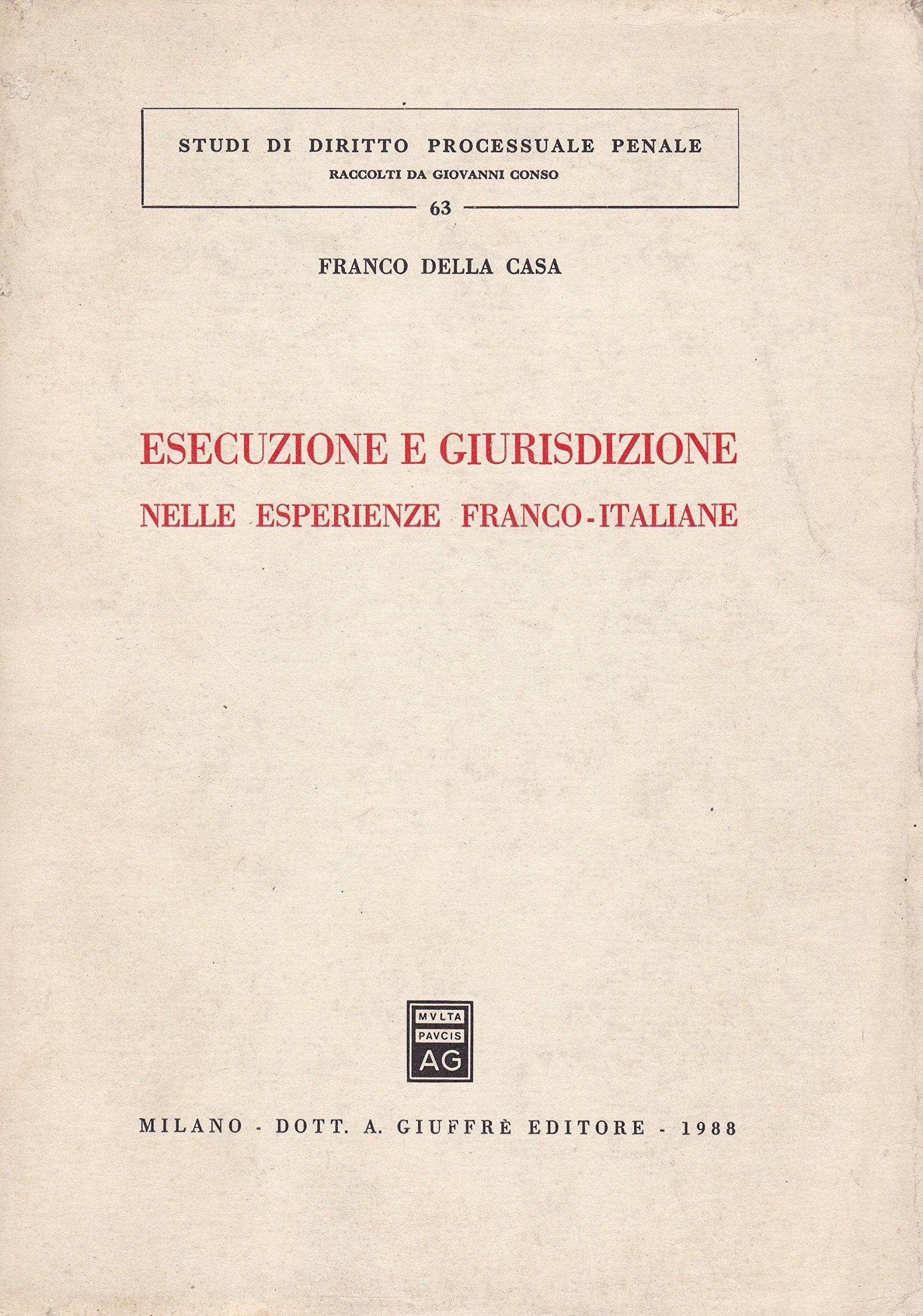 Esecuzione e giurisdizione nelle esperienze franco-italiane (Studi di diritto processuale penale, Band 63) Law