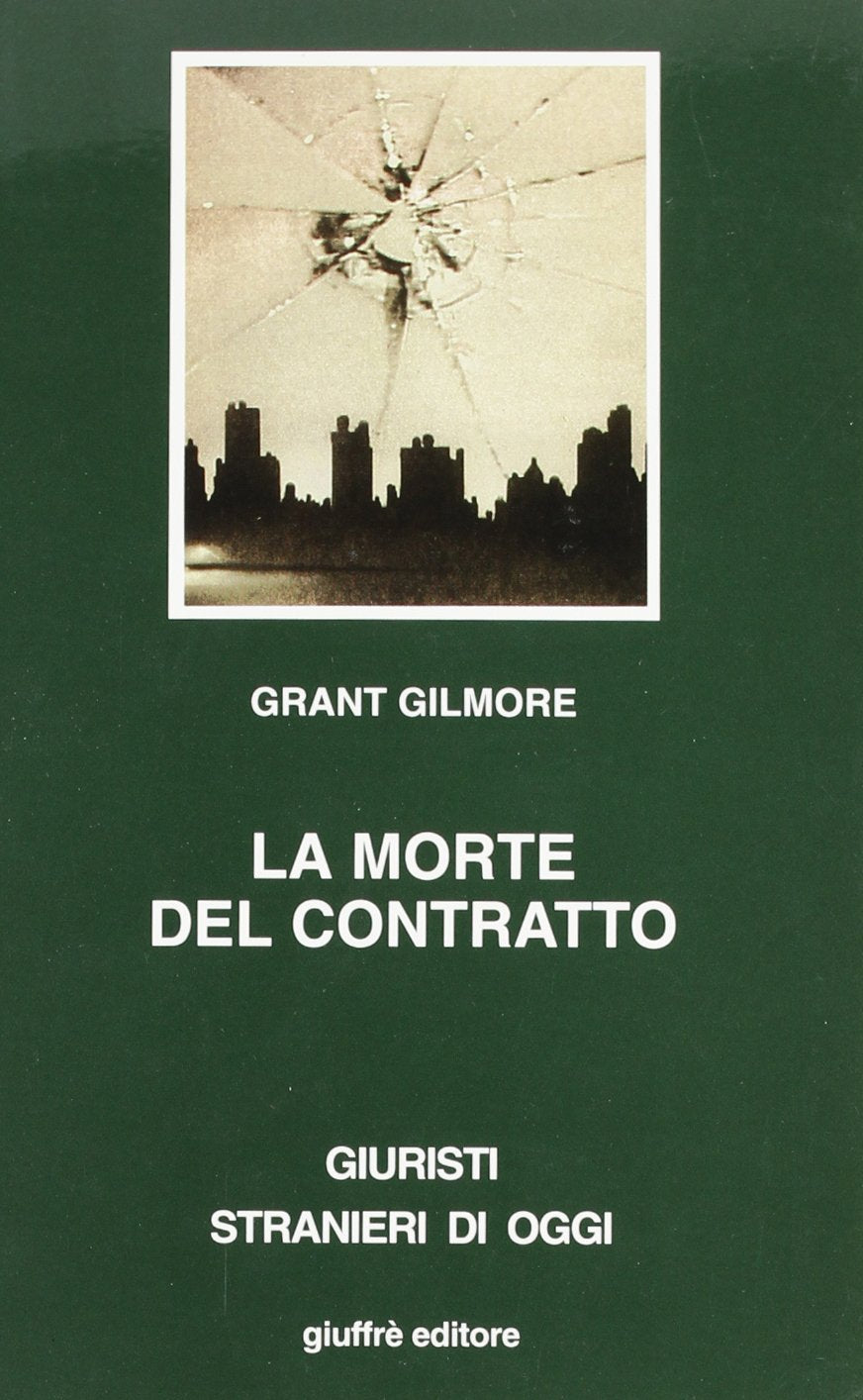 La morte del contratto (Giuristi stranieri di oggi, Band 5) Law