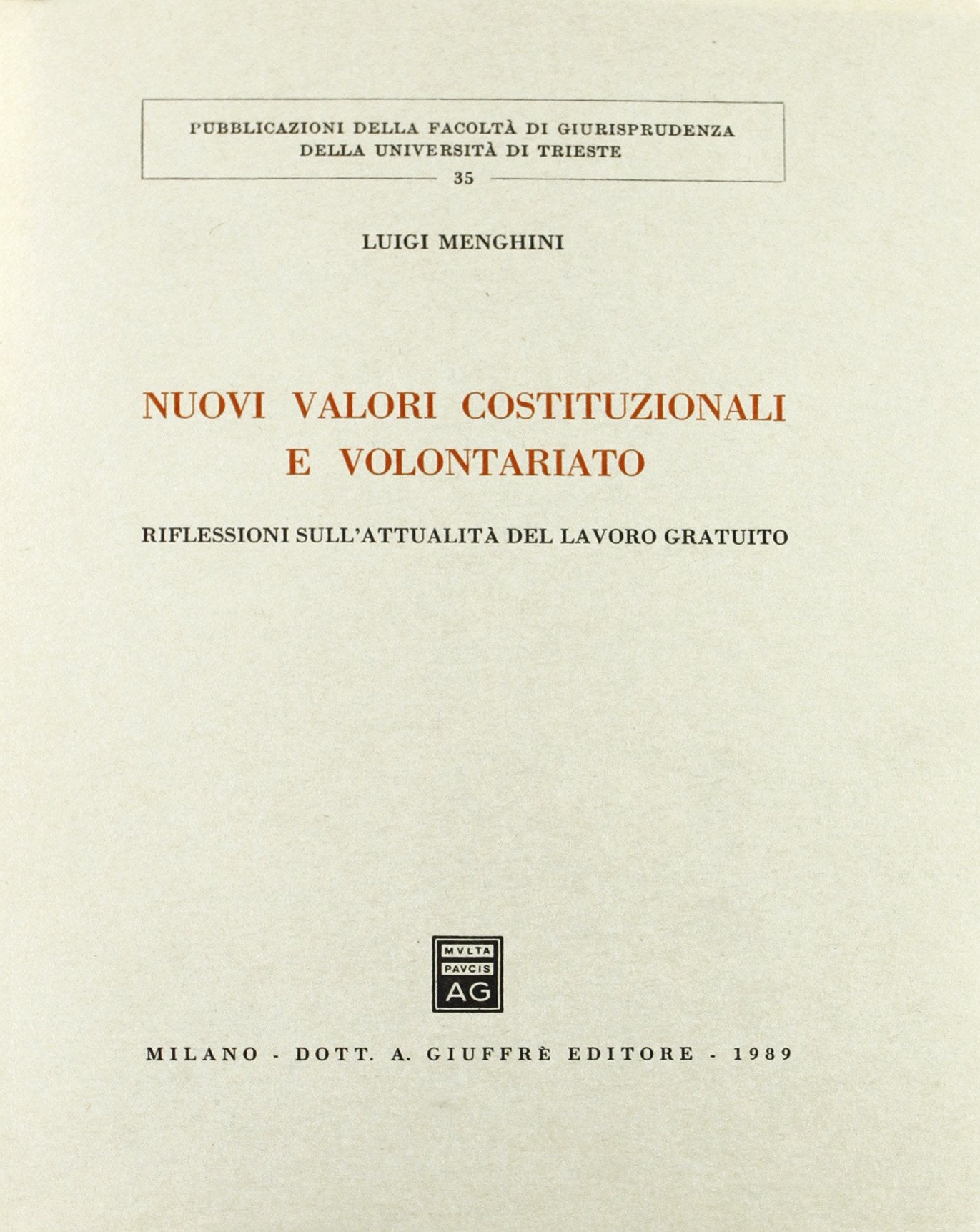 Nuovi valori costituzionali e volontariato. Riflessioni sull'attualità del lavoro gratuito (Univ. Trieste-Fac. giuridica, Band 35) Social Sciences
