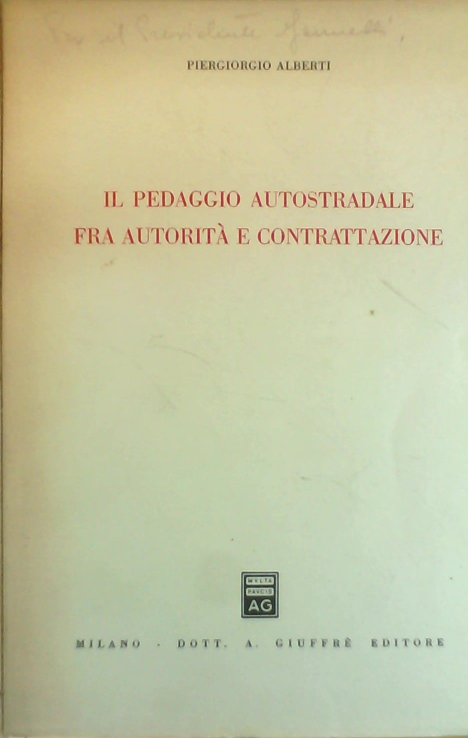 Il pedaggio autostradale fra autorità e contrattazione Business, Finance & Career
