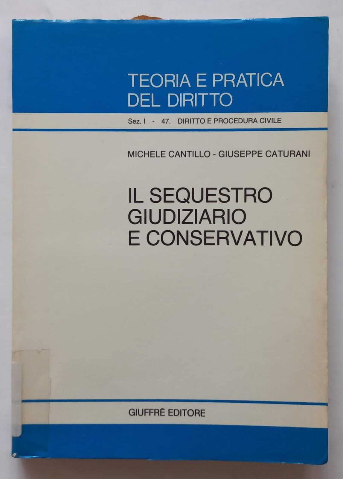 Il sequestro giudiziario e conservativo (Teoria pratica dir. I: dir. e proc. civ., Band 47) Law