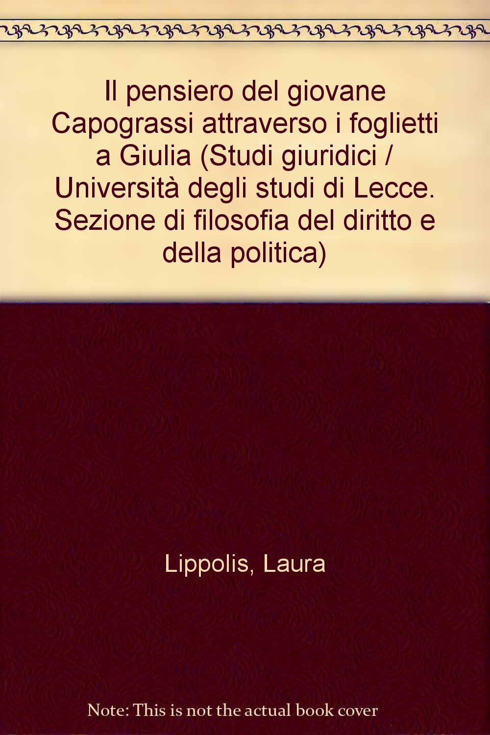 Il pensiero del giovane Capograssi attraverso i «Foglietti» a Giulia (Univ. Lecce-Studi giuridici) Philosophy