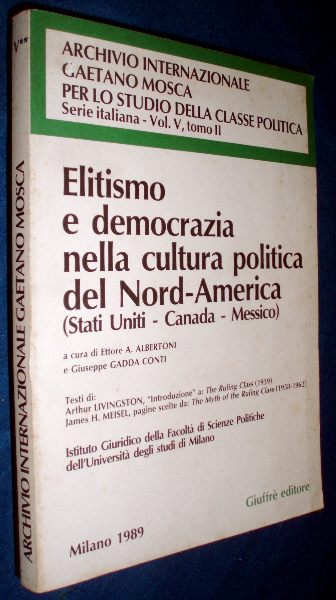 Elitismo e democrazia nella cultura politica del nord America. Stati Uniti, Canada, Messico (Vol. 2) (Archivio Mosca studio classe pol. S. it.) Politics & History