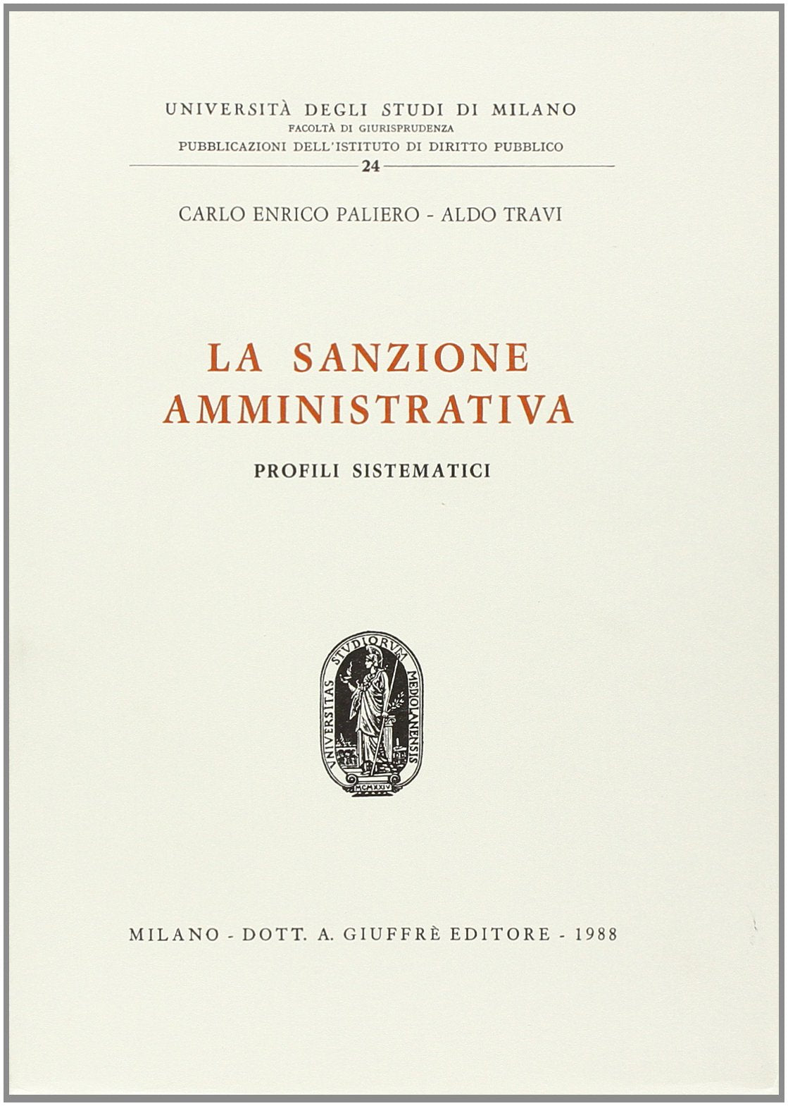 La sanzione amministrativa. Profili sistematici (Univ. Milano-Fac. giuridica, Band 24) Law