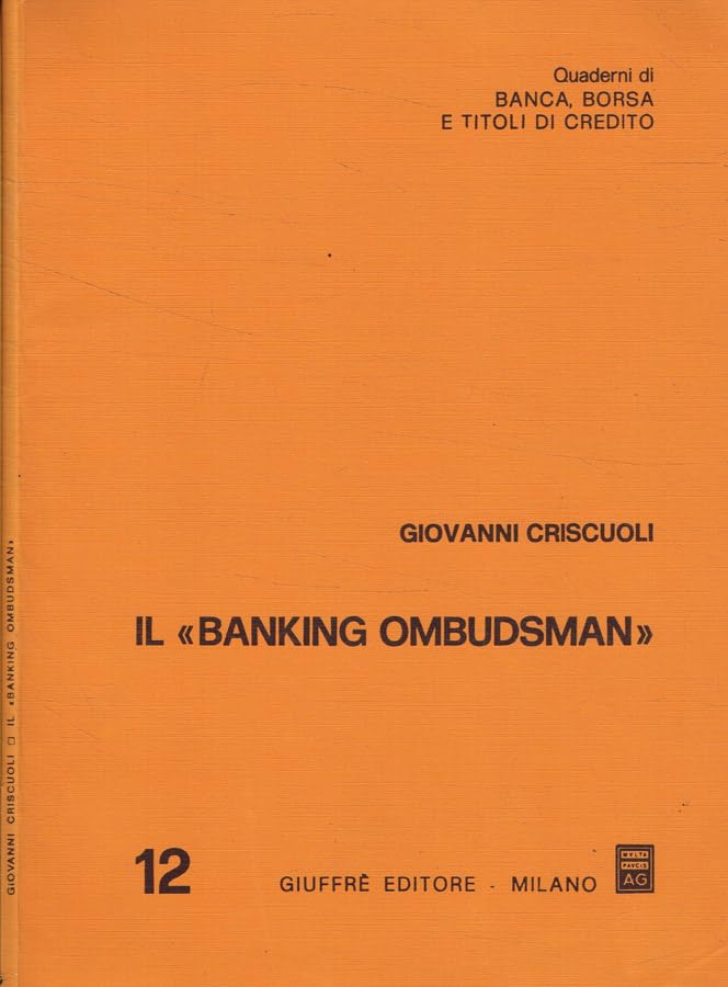 Il banking Ombudsman (Banca,borsa e titoli di credito. Quaderni, Band 12) Business, Finance & Career