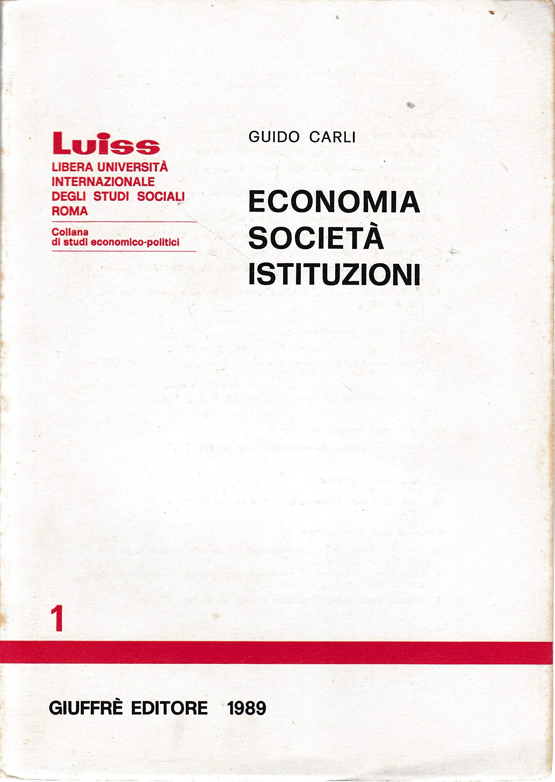 Economia, società, istituzioni (Luiss Roma. Studi econ. politici, Band 1) Business, Finance & Career