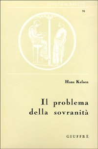 Il problema della sovranità e la teoria del diritto internazionale. Contributo per una dottrina pura del diritto (Civiltà del diritto, Band 51) Law